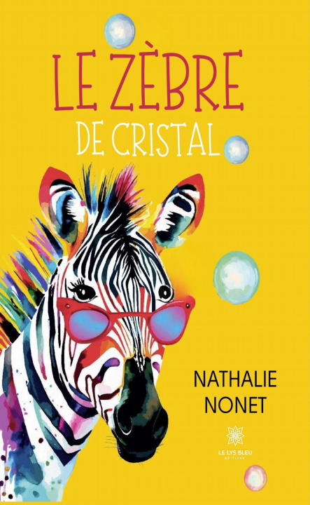 Книга Le zèbre de cristal Nathalie Nonet