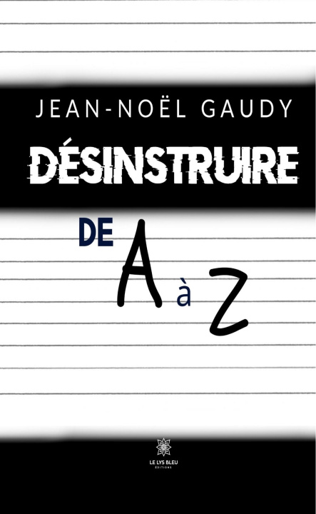 Книга Désinstruire de A à Z Jean-Noël Gaudy
