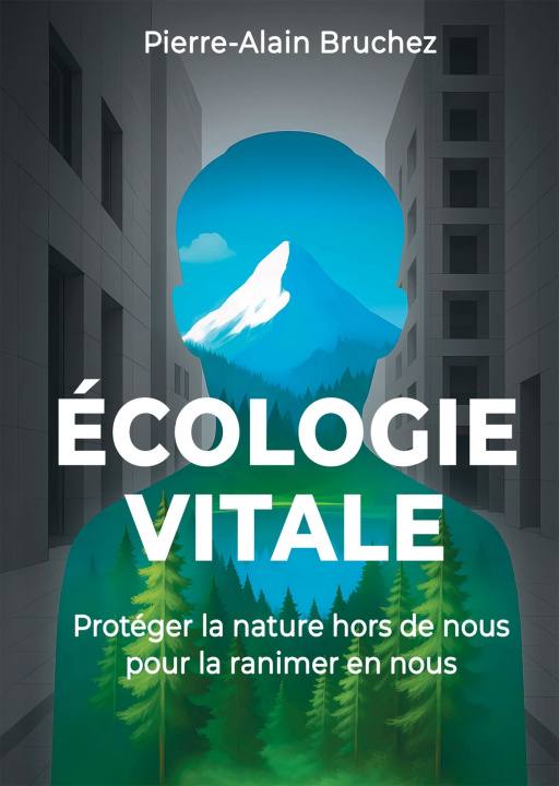 Kniha ÉCOLOGIE VITALE Pierre-Alain Bruchez