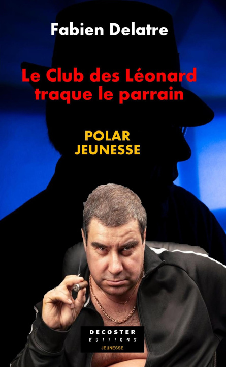 Boek LE CLUB DES LEONARD TRAQUE LE PARRAIN. DELATRE FABIEN