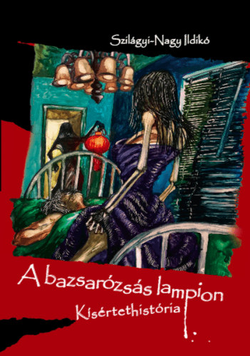 Книга A bazsarózsás lampion Szilágyi-Nagy Ildikó