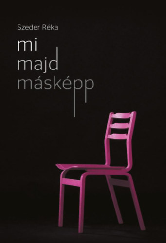 Knjiga Mi majd másképp Szeder Réka