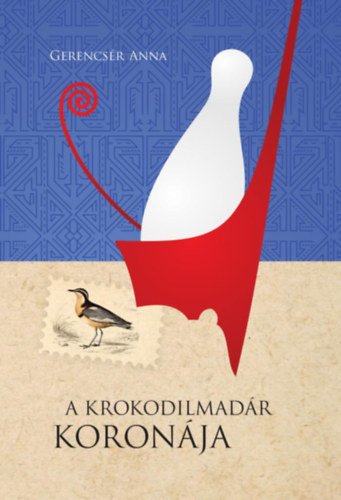 Книга A krokodilmadár koronája Gerencsér Anna