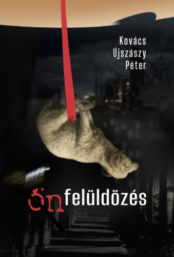 Kniha Önfelüldözés Kovács Újszászy Péter