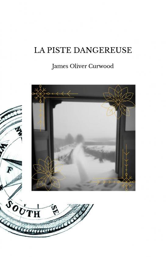 Knjiga LA PISTE DANGEREUSE Oliver Curwood
