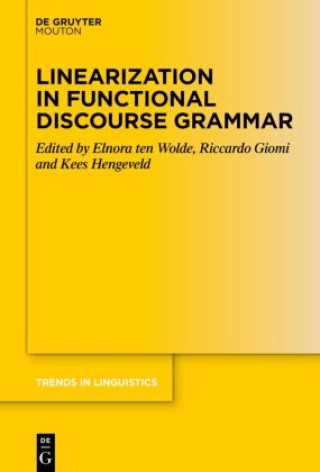 Kniha Linearization in Functional Discourse Grammar Elnora ten Wolde