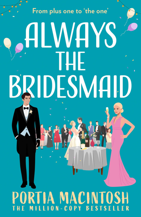 Knjiga Always The Bridesmaid Portia MacIntosh