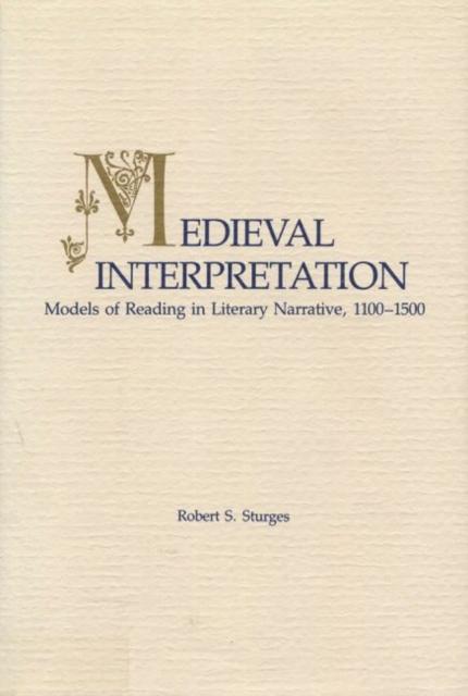 Kniha Medieval Interpretation Robert S. Sturges