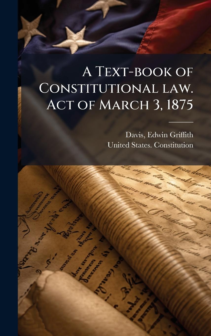 Kniha A Text-book of Constitutional law. Act of March 3, 1875 