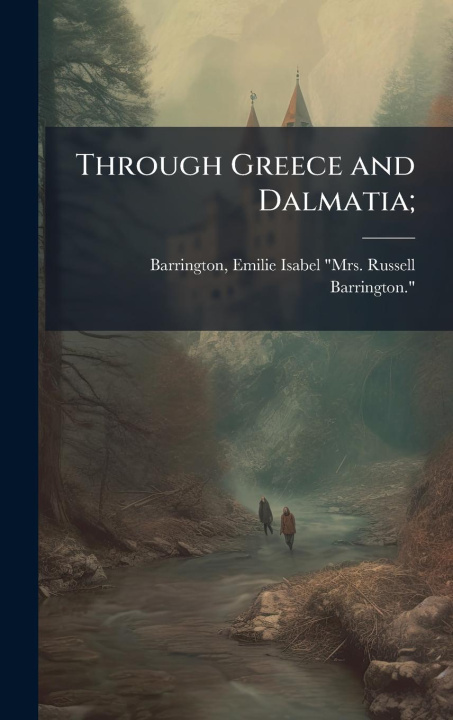 Kniha Through Greece and Dalmatia; 