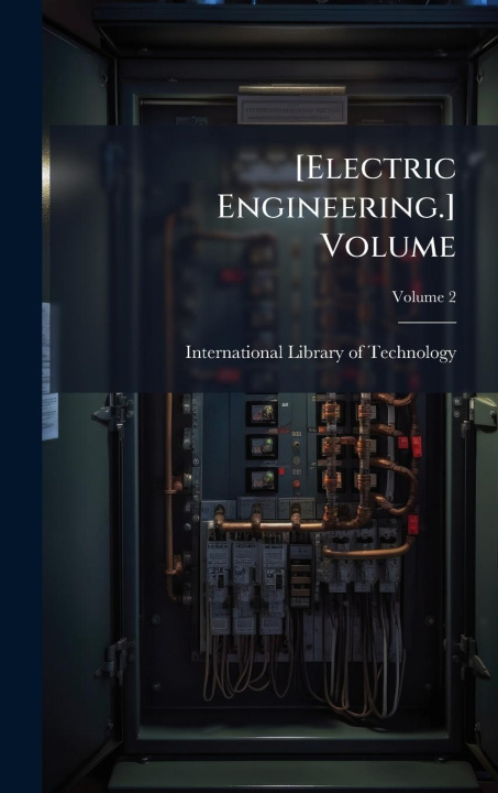Kniha [Electric Engineering.] Volume 