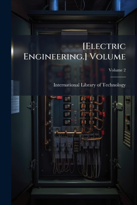 Kniha [Electric Engineering.] Volume 