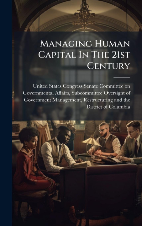 Kniha Managing Human Capital In The 21st Century 