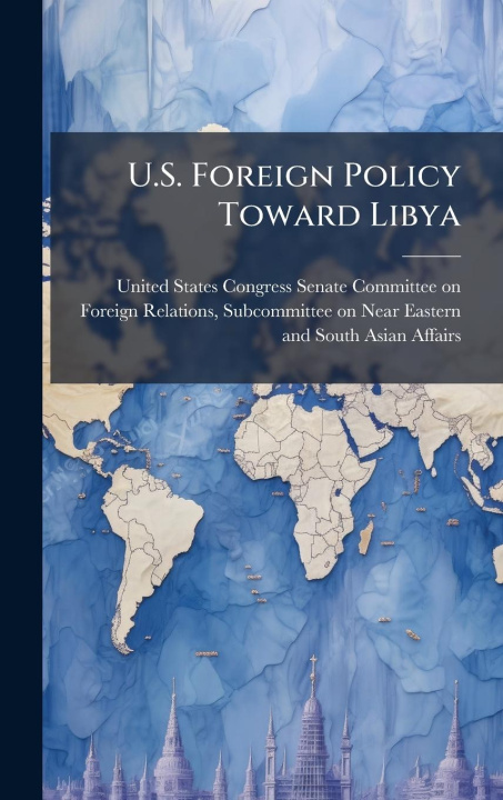 Kniha U.S. Foreign Policy Toward Libya 
