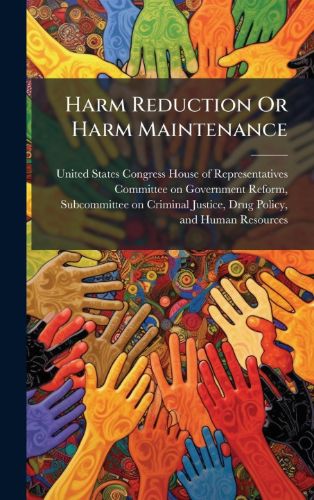 Kniha Harm Reduction Or Harm Maintenance 