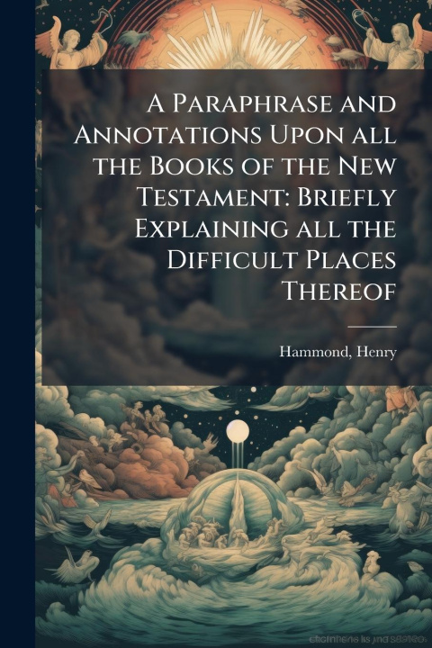 Knjiga A Paraphrase and Annotations Upon all the Books of the New Testament 