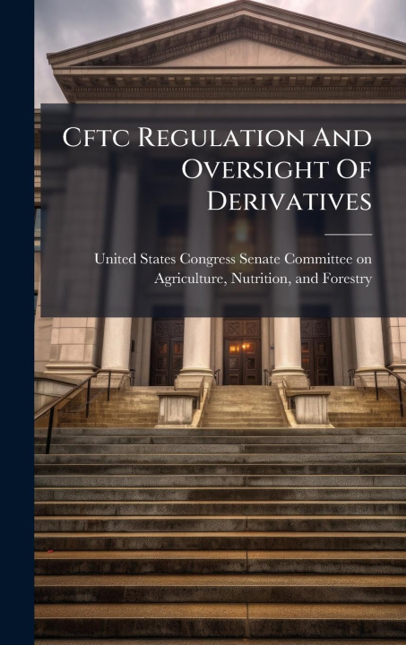 Kniha Cftc Regulation And Oversight Of Derivatives 