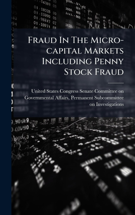 Kniha Fraud In The Micro-capital Markets Including Penny Stock Fraud 