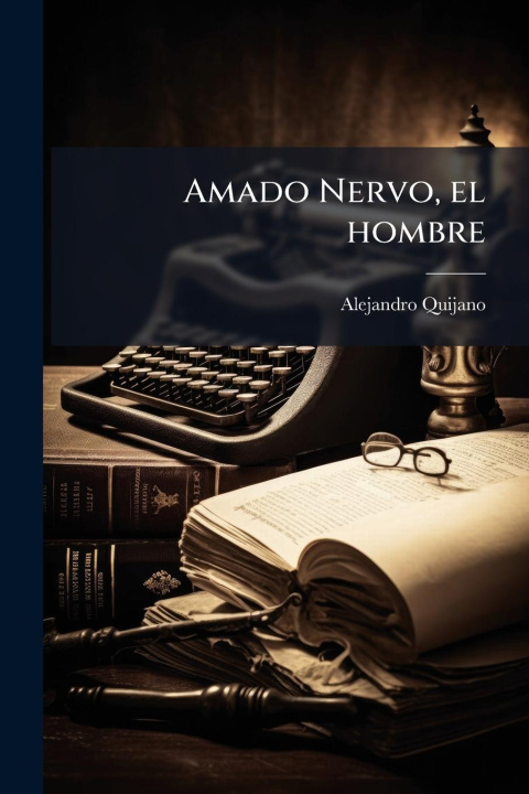 Kniha Amado Nervo, el hombre 
