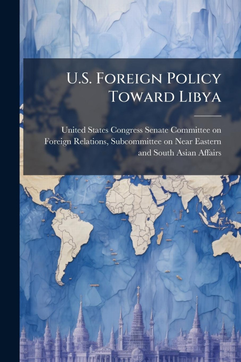 Kniha U.S. Foreign Policy Toward Libya 