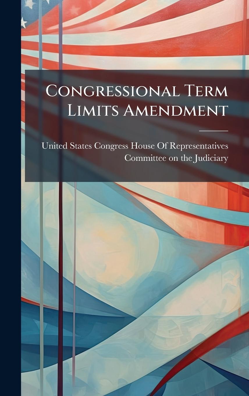 Kniha Congressional Term Limits Amendment 