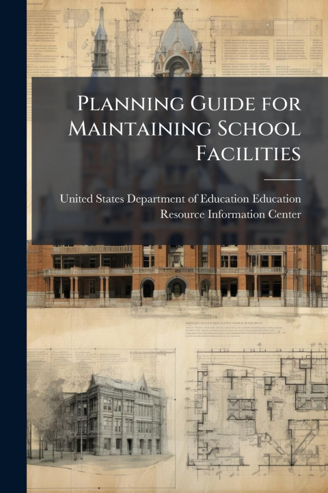 Kniha Planning Guide for Maintaining School Facilities 