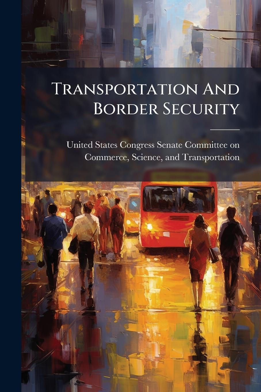 Kniha Transportation And Border Security 