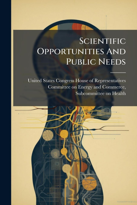 Книга Scientific Opportunities And Public Needs 
