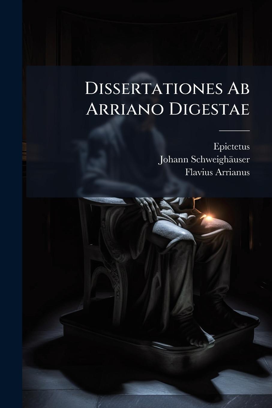 Kniha Dissertationes Ab Arriano Digestae Flavius Arrianus