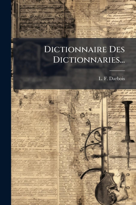 Книга Dictionnaire Des Dictionnaries... 