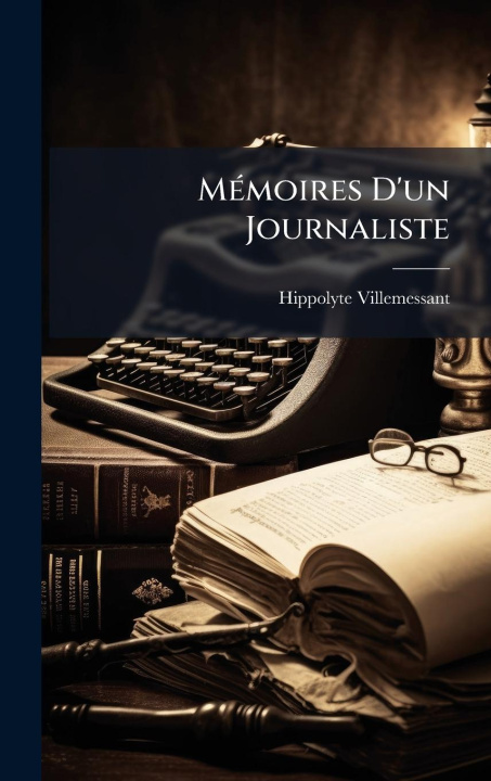 Knjiga MÃ(c)moires D'un Journaliste 