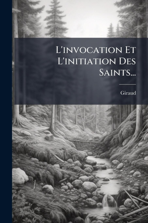 Kniha L'invocation Et L'initiation Des Saints... 