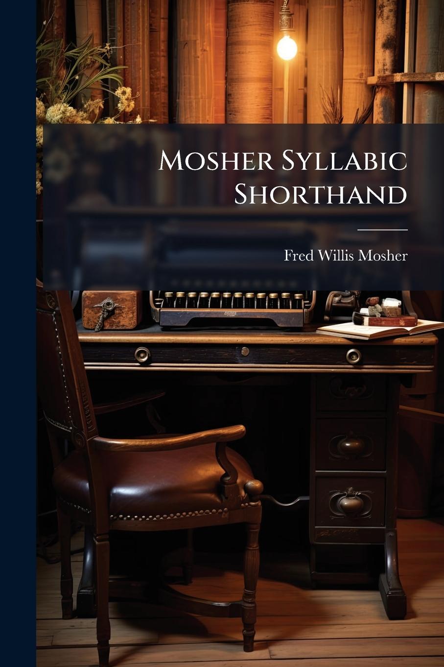 Knjiga Mosher Syllabic Shorthand 