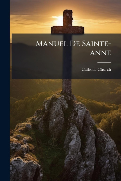 Kniha Manuel De Sainte-anne 