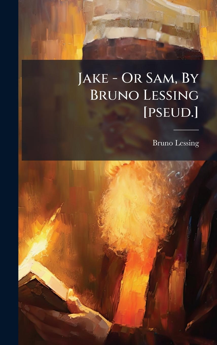 Kniha Jake - Or Sam, By Bruno Lessing [pseud.] 