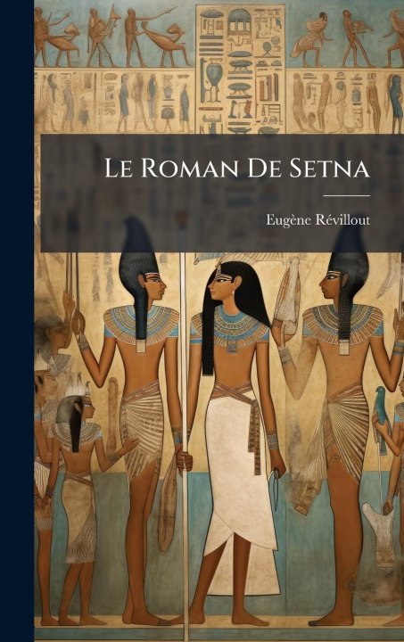 Kniha Le Roman De Setna 