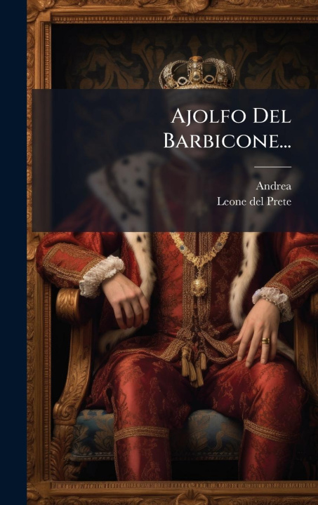 Kniha Ajolfo Del Barbicone... 