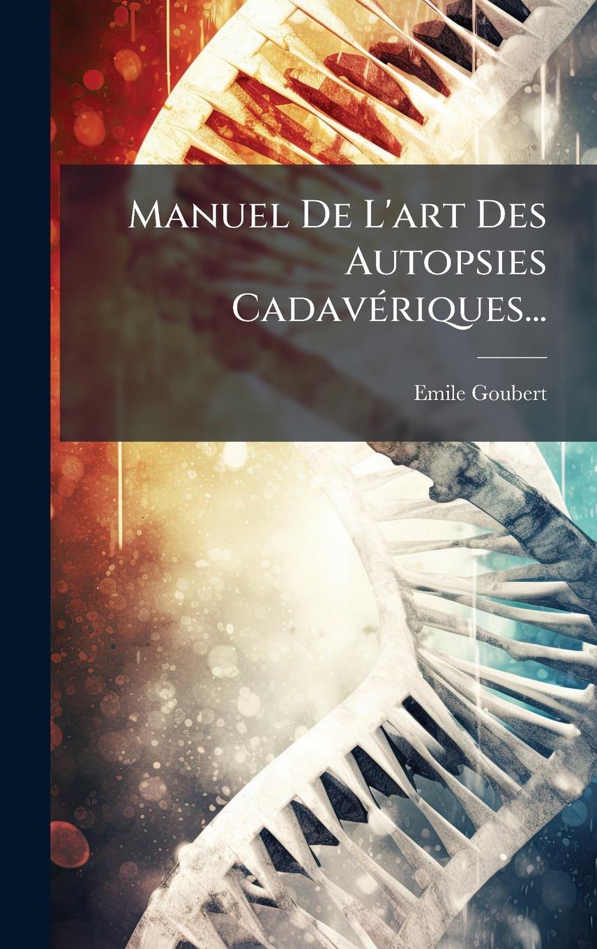 Kniha Manuel De L'art Des Autopsies CadavÃ(c)riques... 