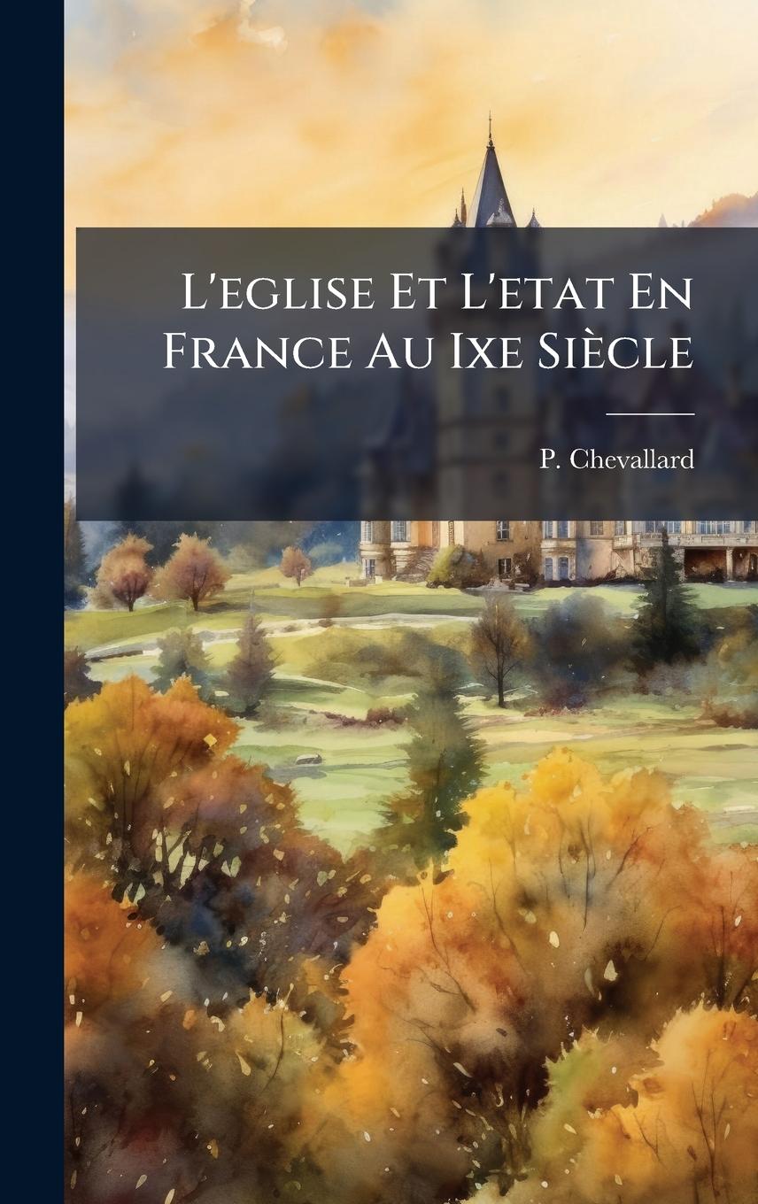 Kniha L'eglise Et L'etat En France Au Ixe Siècle 