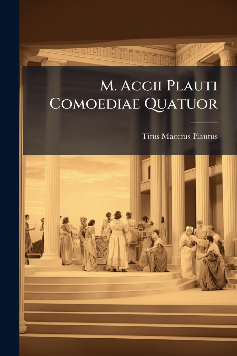 Книга M. Accii Plauti Comoediae Quatuor 