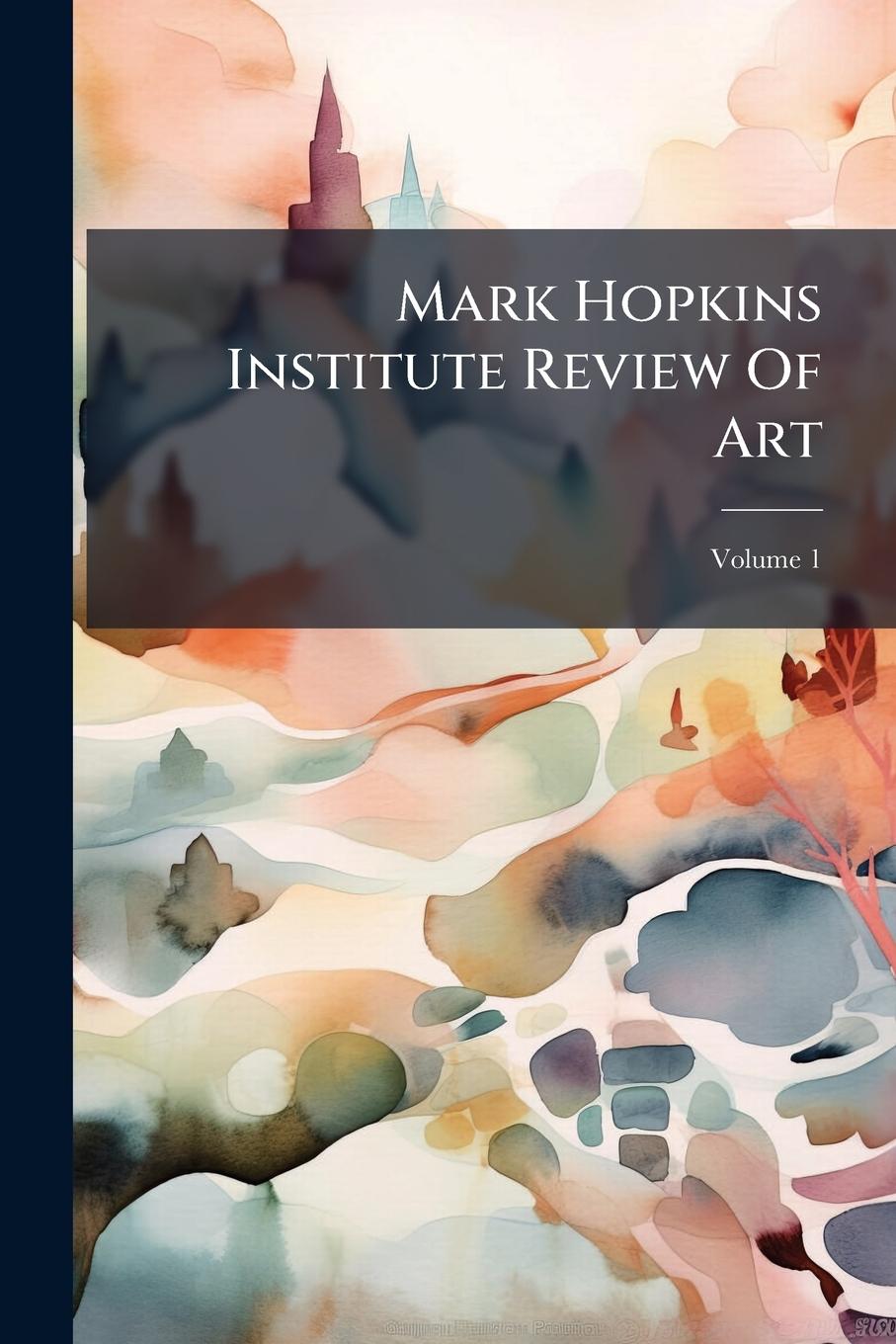 Kniha Mark Hopkins Institute Review Of Art 