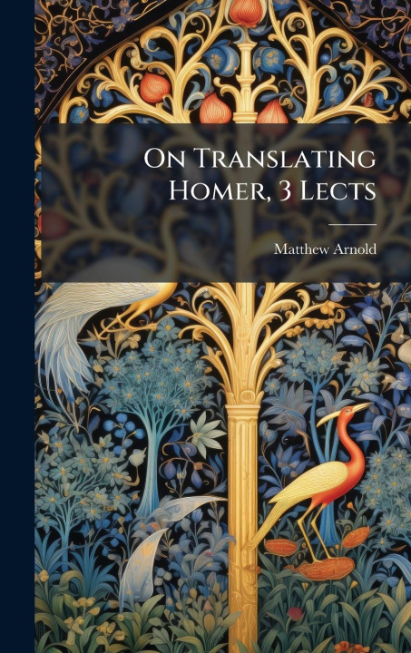 Kniha On Translating Homer, 3 Lects 