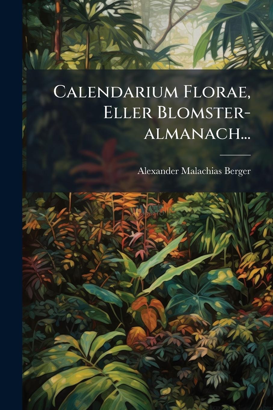 Kniha Calendarium Florae, Eller Blomster-almanach... 