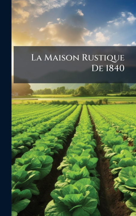 Kniha La Maison Rustique De 1840 