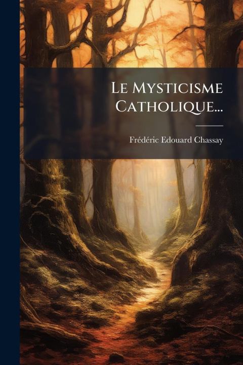 Книга Le Mysticisme Catholique... 