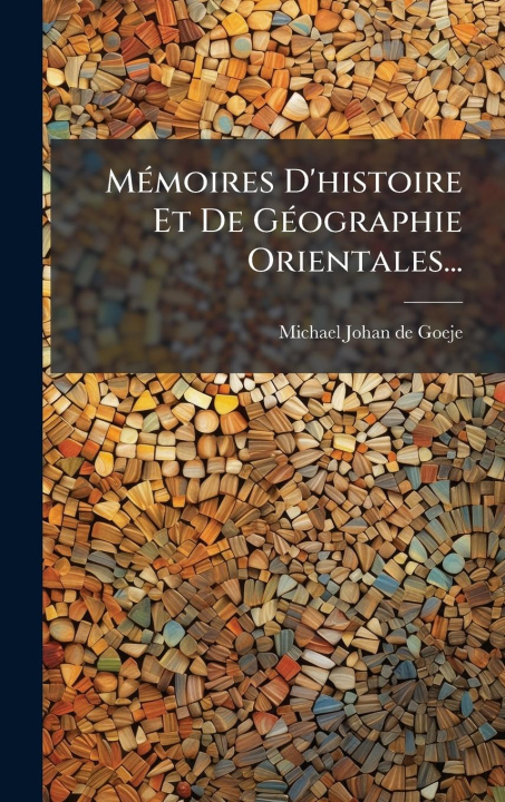 Knjiga MÃ(c)moires D'histoire Et De GÃ(c)ographie Orientales... 