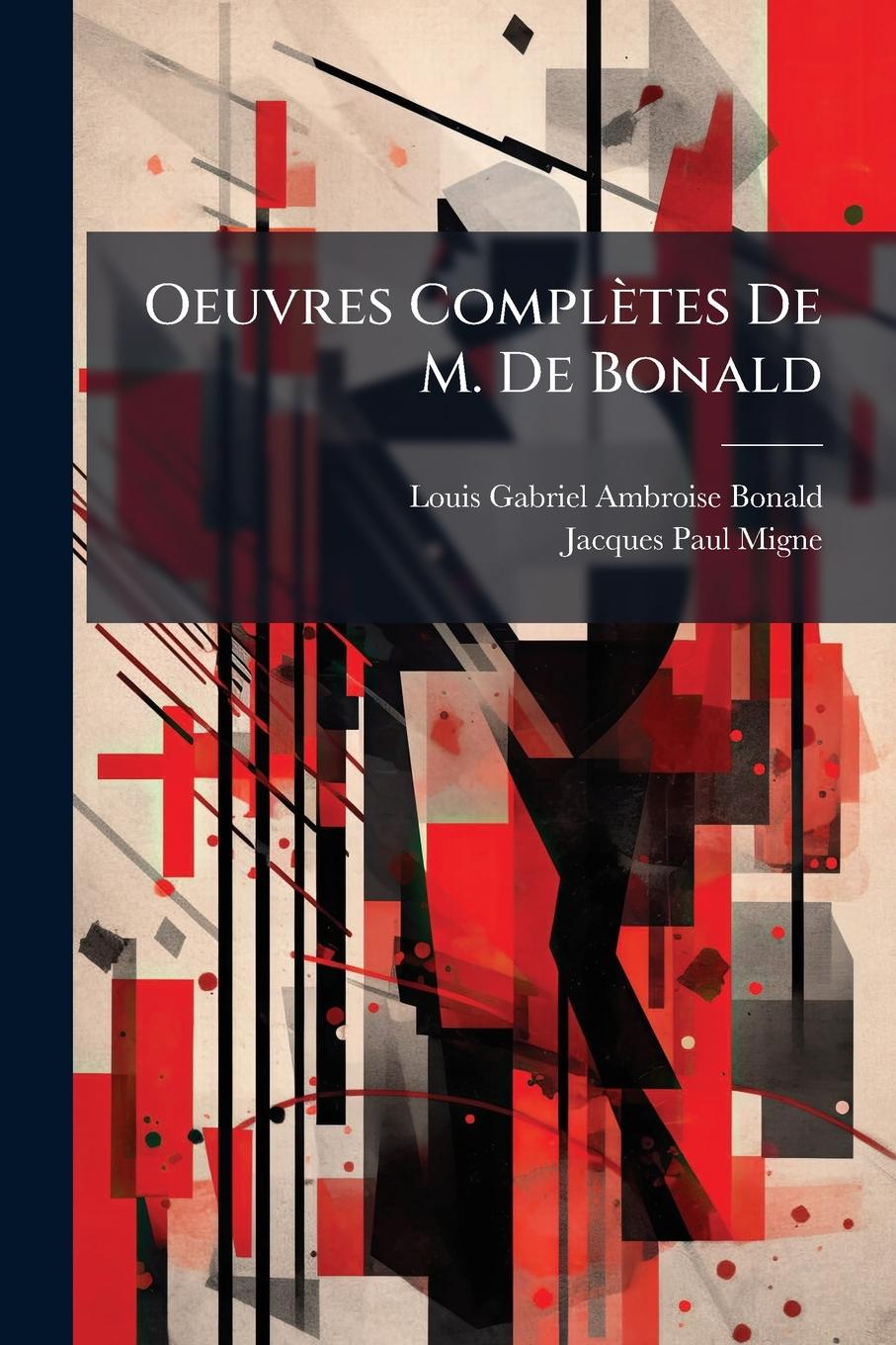 Kniha Oeuvres Complètes De M. De Bonald 