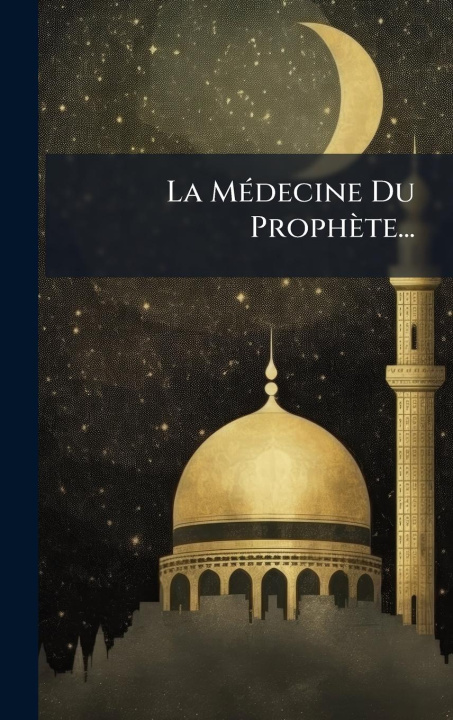Книга La MÃ(c)decine Du Prophète... 