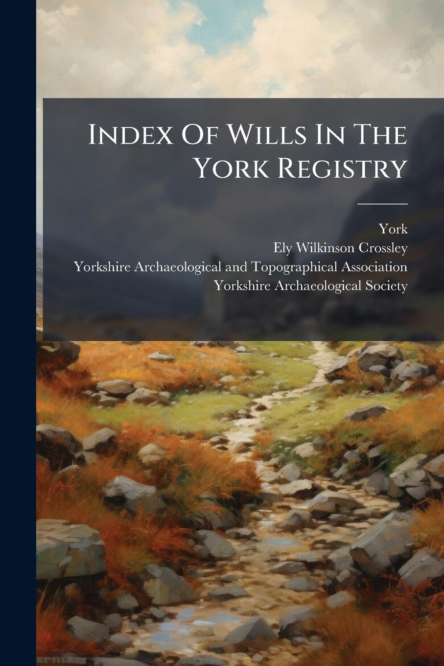 Kniha Index Of Wills In The York Registry 