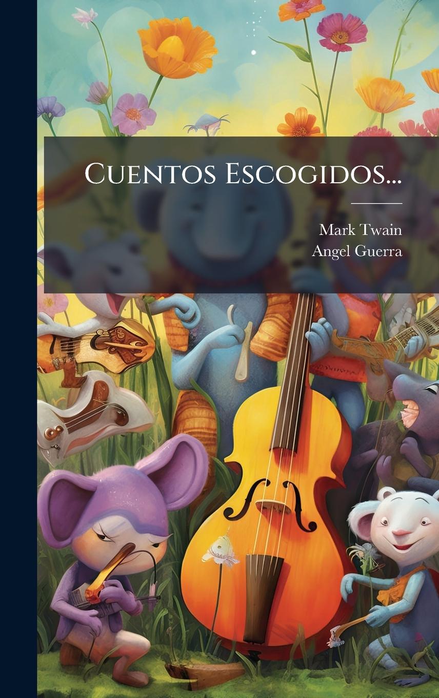 Книга Cuentos Escogidos... Angel Guerra